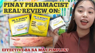 Pinay Pharmacist REAL Review on Dr S Wongs Sulfur Soap Effective ba sa may pimples [upl. by Iden]