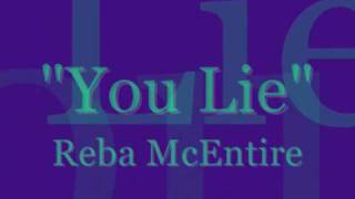 You Lie  Reba McEntire Lyrics [upl. by Rennat]