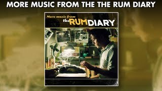 More Music From The Rum Diary  Official Soundtrack Preview [upl. by Sower]