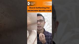 Beard Softening For INGROWN BEARD HAIR  Laser hair reductionDrNischal K CDoctors Circle shorts [upl. by Ennayelsel]