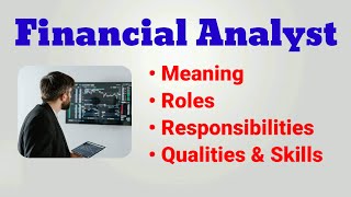 Financial analyst job description  financial analyst roles and responsibilities  qualities duties [upl. by Maier]