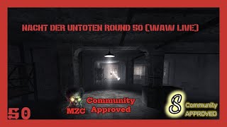 Nacht Der Untoten Round 50 WAW LIVE [upl. by Abrahams]