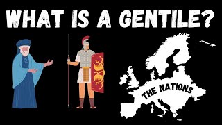 WHAT IS A GENTILE [upl. by Benedicta]