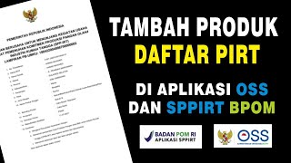 Cara Tambah Produk untuk Daftar Nomor PIRT di Aplikasi OSS dan Aplikasi SPPIRT BPOM [upl. by Yrahk]