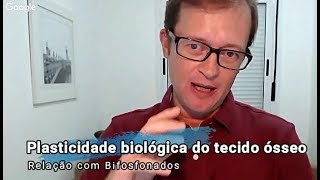 Plasticidade biológica do tecido ósseo e a relação com osteonecrose  Prof Mauricio Volkweis [upl. by Ltney]