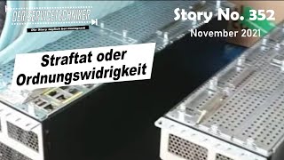 DER SERVICETECHNIKER Story No 352  Straftat oder Ordnungswidrigkeit [upl. by Ahcorb]