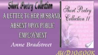 A Letter to Her Husband Absent upon Public Employment Anne Bradstreet Audiobook Short Poetry [upl. by Burty]