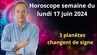 Horoscope semaine du lundi 17 juin 2024 [upl. by Urias]