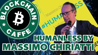 Massimo Chiriatti  Humanless  Blockchain Caffe [upl. by Eyk]