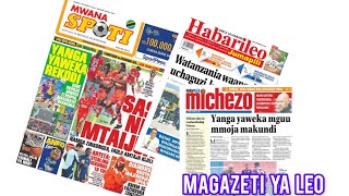 Magazeti yote ya leo Mwananchi Mwanaspoti HabariLeo Nipashe Siasa Michezo Uchumi Simba yanga Azam [upl. by Sherrie]