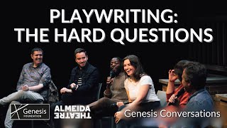 Playwriting The Hard Questions  Live at Almeida Theatre  Genesis Conversations [upl. by Jo Ann]