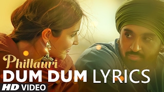 Phillauri  Dum Dum LYRICS  Full Song  Anushka Sharma Diljit Dosanjh  TSeries [upl. by Luas]