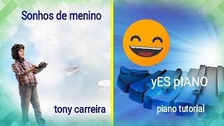 Tony Carreira sonhos menino piano tutorial  yES pIANO [upl. by Occor]