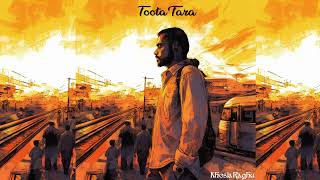 Toota Tara Official Audio  KhoslaRaghu  New Song 2024 [upl. by Auguste]