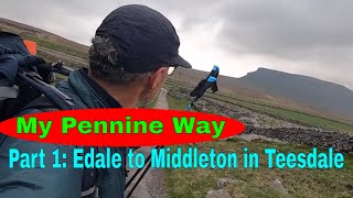 My Pennine Way Part1 Edale to Middleton in Teesdale [upl. by Dyanna]