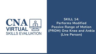 Skill 14 – Performs Modified Passive Range of Motion PROM to One Knee and Ankle Proctor [upl. by Alyworth44]