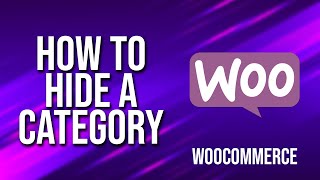 How To Hide A Category WooCommerce Tutorial [upl. by Cottrell]