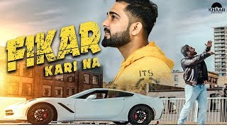 Fikar Kari Na Full Song  Daljeet Chahal  The Boss  Jodhbir Chahal  New Song 2018 [upl. by Laicram]