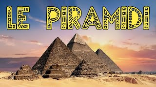 🔺🌴🔺 Gli Egizi LE PIRAMIDI DELLANTICO EGITTO Funzione Costruzione e Curiosità  Studiare Storia 📖 [upl. by Esinad]