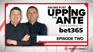 Upping The Ante  Episode 2  Cheltenham Festival 2022 AntePost Tips [upl. by Dlared988]