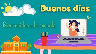 Buenos días ☀️ Bienvenidos a la escuela  Canción infantil [upl. by Nerraw780]