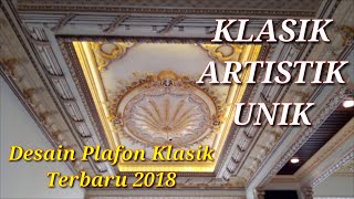 Klasik Artistik Unik  Pilihan Desain Plafon Gypsum Klasik Terbaru 2018 [upl. by Robbyn]