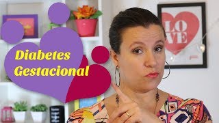 Diabetes gestacional  Os riscos para gestante e bebê [upl. by Nosreip858]