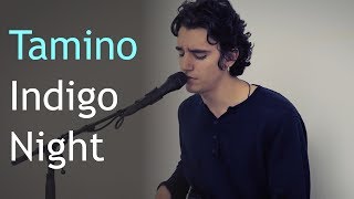 Tamino  Indigo Night [upl. by Marquardt]