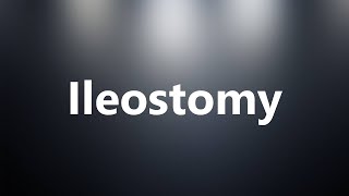 Ileostomy  Medical Definition and Pronunciation [upl. by Kopple763]