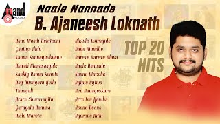 Naale Nannade  BAjaneesh Loknath Top 20 Hits  Kannada Movies Selected Songs  AnandAudioKannada2 [upl. by Eilrak]