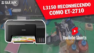 Epson L3150 reconhecendo como ET2710  SULINK  SHORTS [upl. by Danziger280]