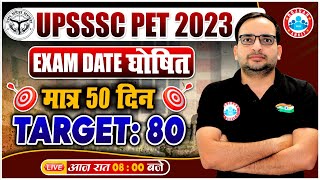 UPSSSC PET 2023 Exam Date Out  PET Exam Date Target 80 Marks  PET Exam Strategy By Ankit Sir [upl. by Enilraep358]