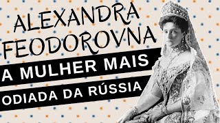 ALEXANDRA FEODOROVNA Alix de Hesse a última imperatriz da RÚSSIA a mulher mais odiada da RÚSSIA [upl. by Aniled]