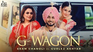 G Wagon Official Video Ekam Chanoli amp Gurlez Akhtar  Kulshan Sandhu  SamridhiPuri  Jass Records [upl. by Asilana]