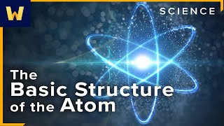 The Basic Structure of the Atom  Chemistry and Our Universe How it All Works [upl. by Monique]