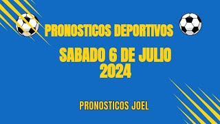 ⚽✅PRONOSTICOS DEPORTIVOS HOY SABADO 6 DE JULIO DE 2024 APUESTAS DEPORTIVAS FIJAS PARA HOY [upl. by Lugo]