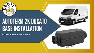 Installing an Autoterm 2D in a Ducato  Relay  Boxer van [upl. by Cressy969]