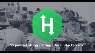 15 java substring  String  Java  Hackerrank [upl. by Pandolfi630]