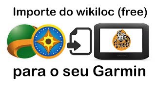 Dica 26 Importe rotas do Wikiloc versão free para seu GPS Garmin [upl. by Thorsten272]