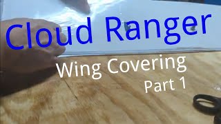 Herr Cloud Ranger Balsa Kit  Update 5  Covering the wing Part 1 [upl. by Ariaj773]