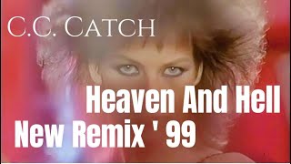 C C Catch  Heaven And Hell  New Remix 99 [upl. by Pressey]