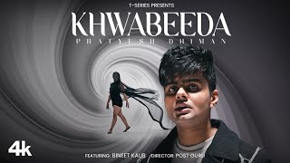 KHWABEEDA Music Video Pratyush Dhiman Bineet Kaur  PostGuru  New Hindi Song  TSeries [upl. by Greyson]