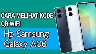 CARA MELIHAT KODE QR WIFI HP SAMSUNG A06 [upl. by Ellehcir197]