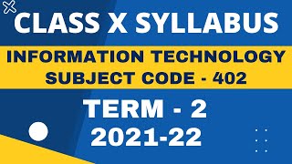 CLASS 10  IT 402  TERM 2 SYLLABUS  SESSION 202122  DETAIL EXPLANATION  IMPORTANT TALK [upl. by Aleik848]