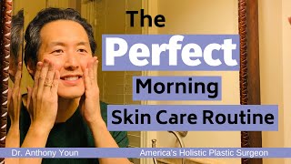 What is the Perfect Morning Skin Care Routine  Dr Anthony Youn [upl. by Sonahpets7]