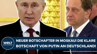 MOSKAU quotGesprengtquot Neuer Botschafter in Russland Putins klare Botschaft an Deutschland [upl. by Ileak]