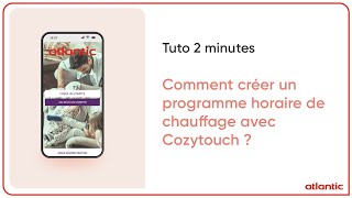 Comment créer un programme horaire de chauffage avec Cozytouch [upl. by Serrano676]