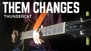 Thundercat  Them Changes  Guitar Cover free tabs download [upl. by Entirb]