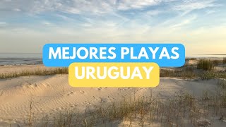 Las mejores 11 PLAYAS de URUGUAY 🇺🇾🤳🏻⛱️ [upl. by Ahsemal]