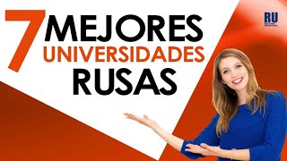 LAS 7 MEJORES UNIVERSIDADES PARA ESTUDIAR EN RUSIA  Estudios en Rusia [upl. by Rifkin]